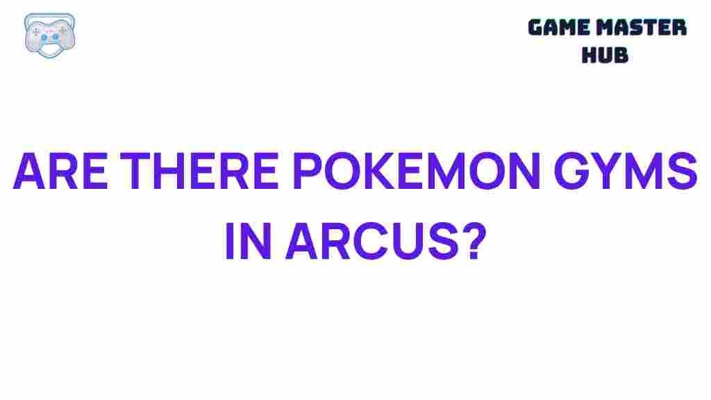 uncovering-pokemon-gyms-arcus