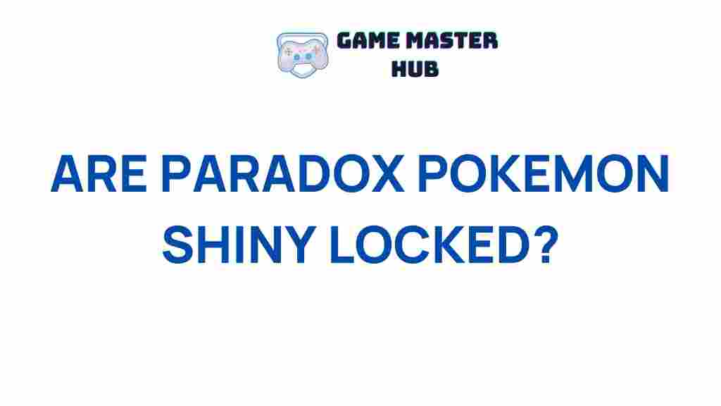 paradox-pokemon-shiny-lock