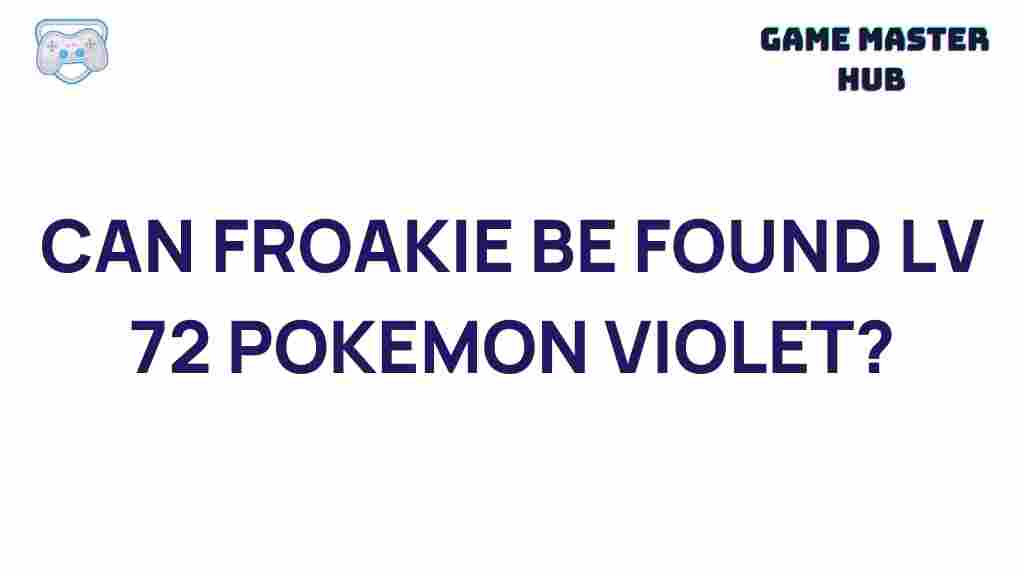 can-froakie-be-found-level-72-pokemon-violet