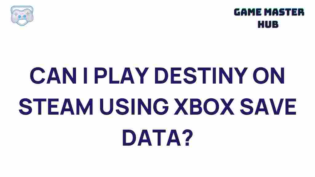 destiny-steam-xbox-save-data