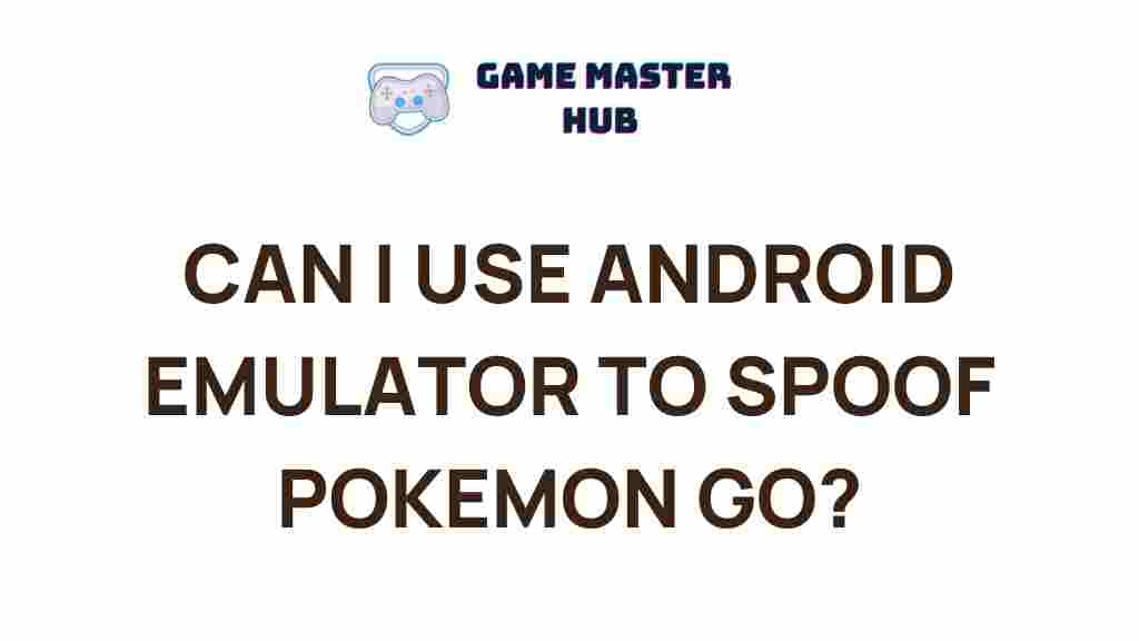 android-emulator-pokemon-go-spoofing