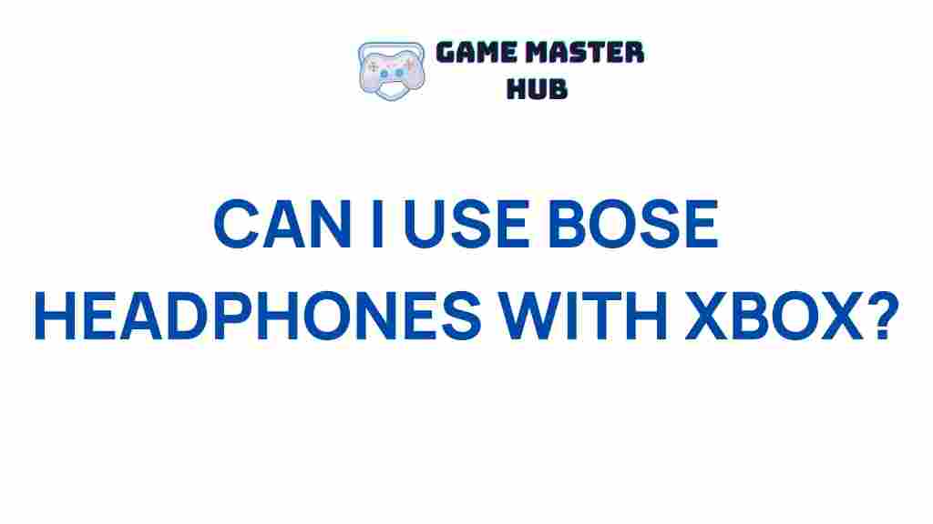 bose-headphones-xbox-compatibility