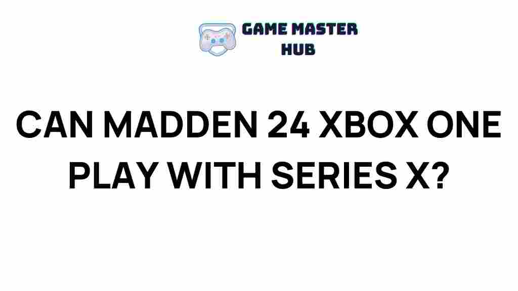 madden-24-xbox-one-series-x-compatibility