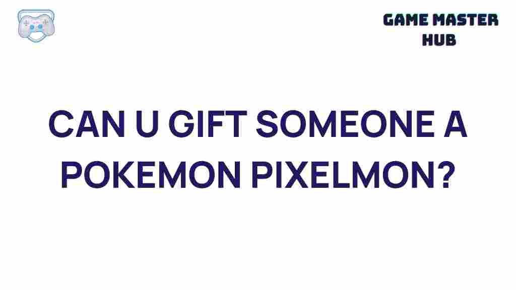 can-you-gift-pokemon-pixelmon