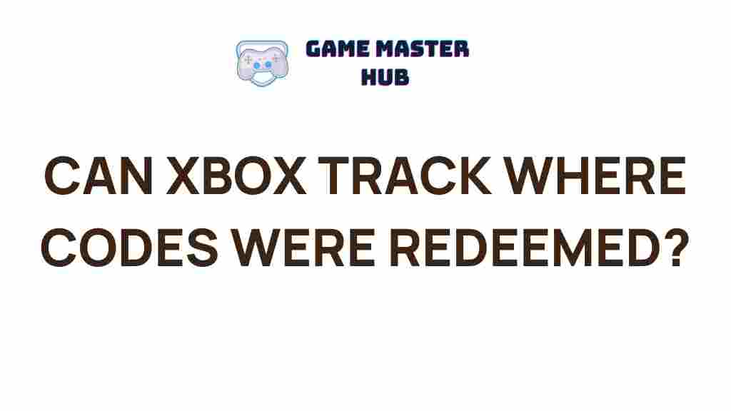 xbox-tracking-redeemed-codes