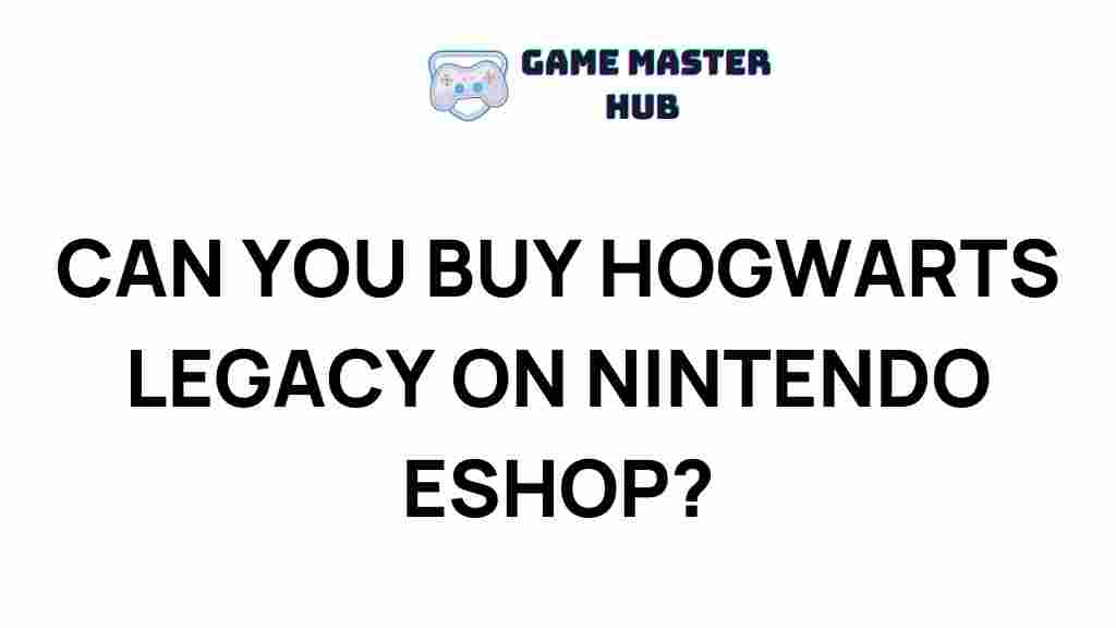 can-you-buy-hogwarts-legacy-on-nintendo-eshop