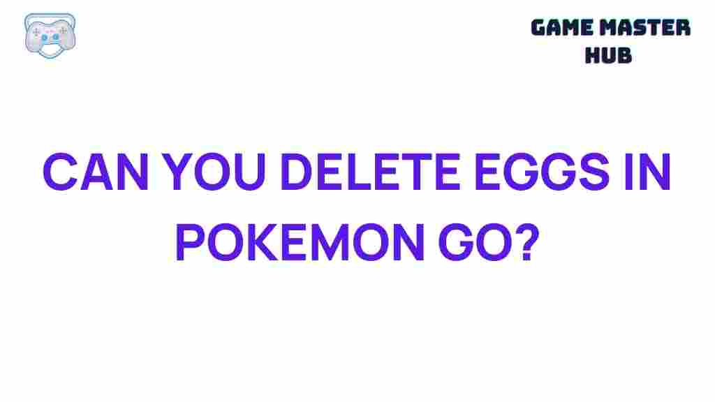 delete-eggs-pokemon-go
