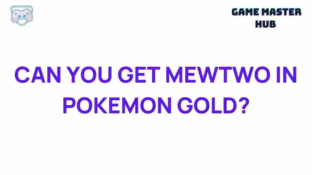 obtain-mewtwo-pokemon-gold