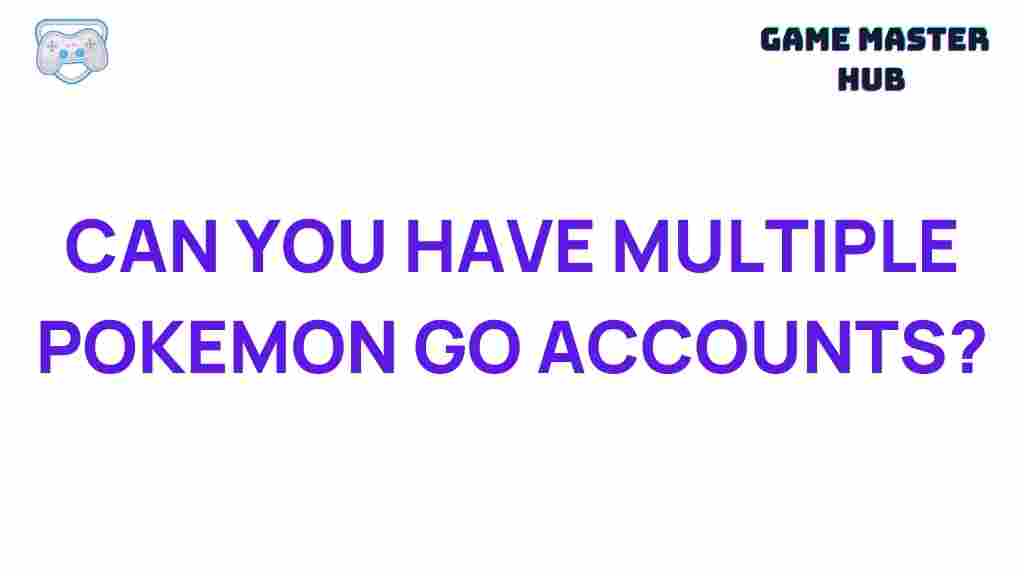 multiple-pokemon-go-accounts