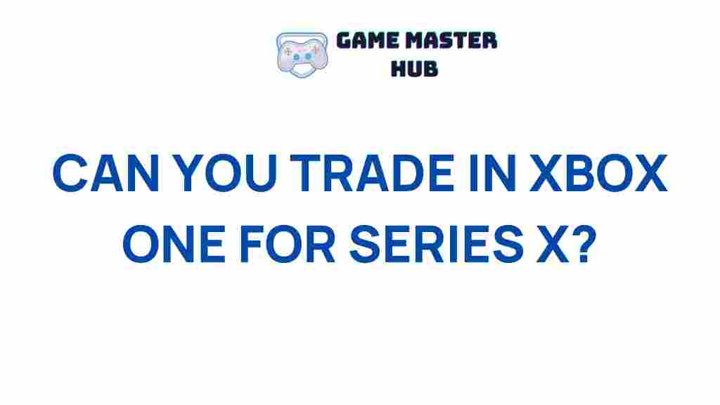 trade-in-xbox-one-for-series-x