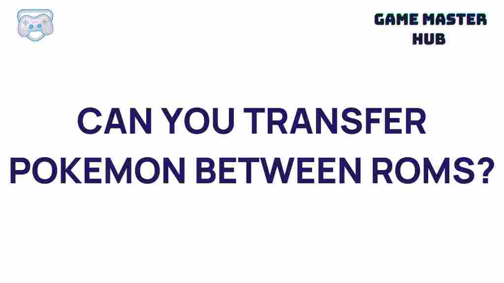 transferring-pokemon-between-roms