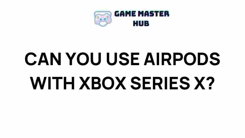 airpods-xbox-series-x-compatibility