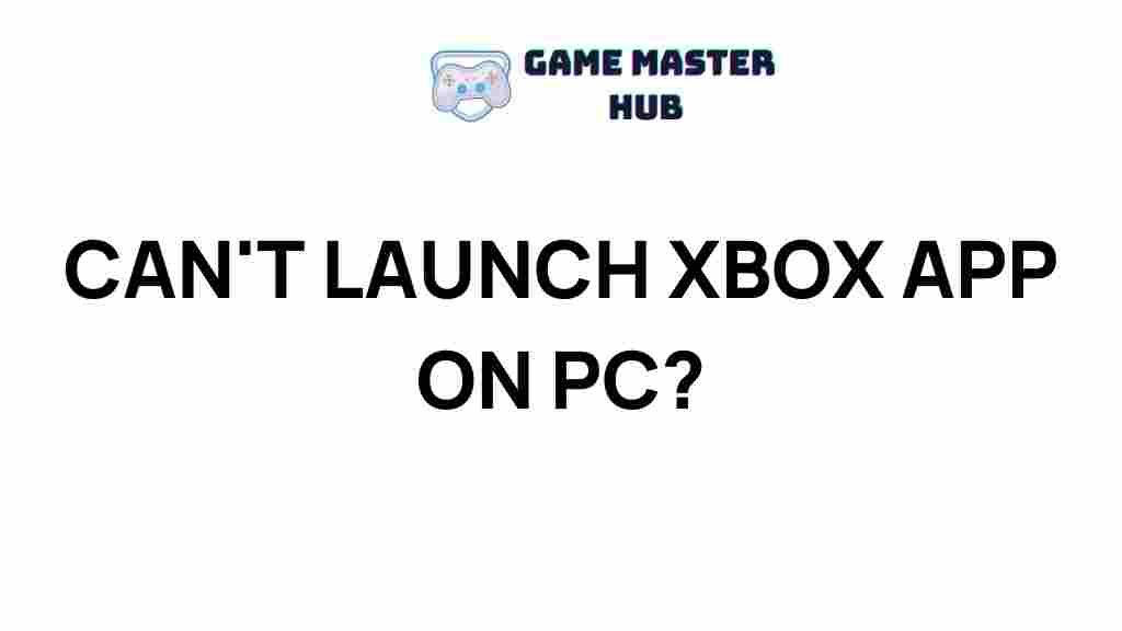 xbox-app-launch-issues-pc