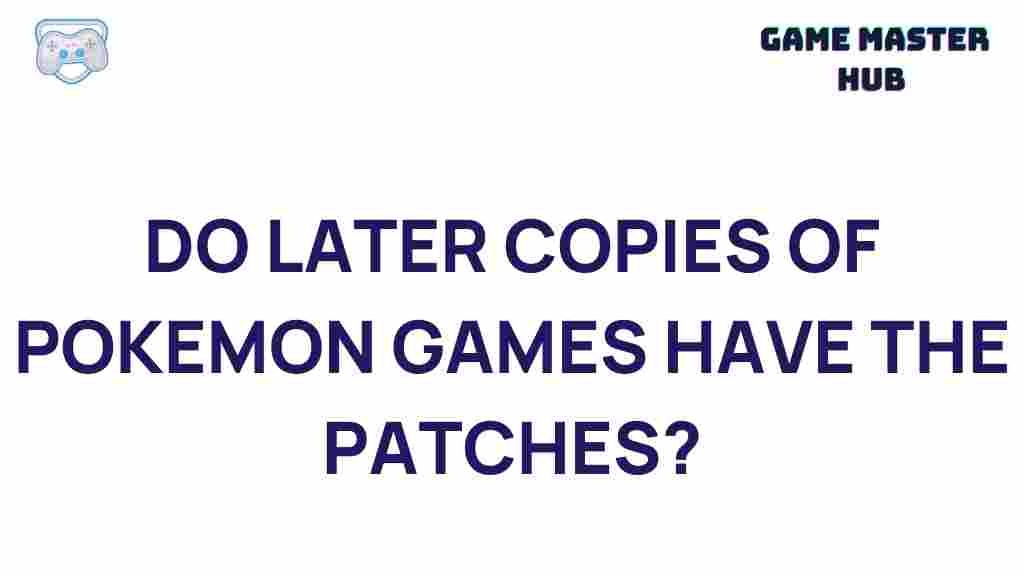 pokemon-later-copies-patches