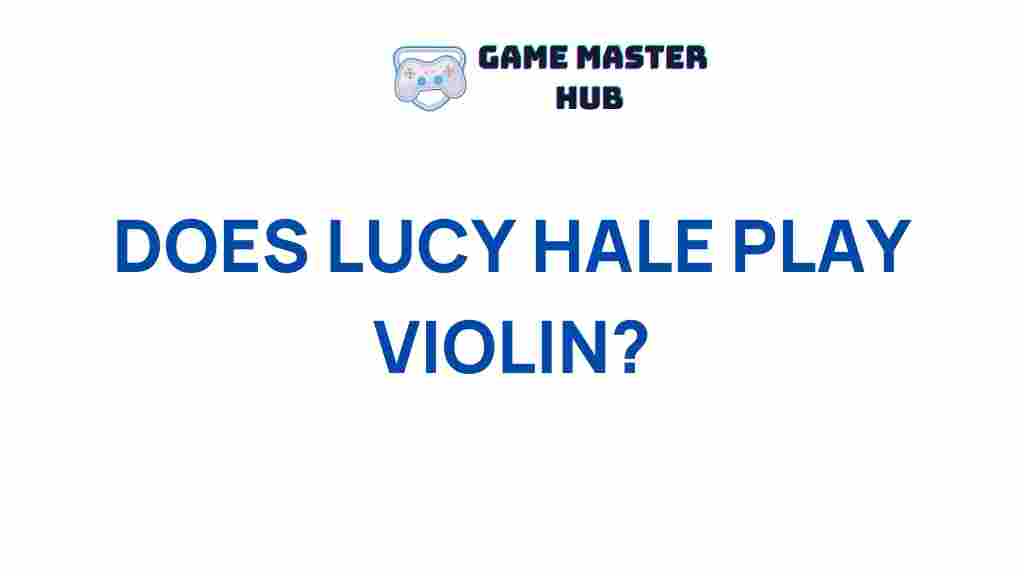 lucy-hale-violin-talent