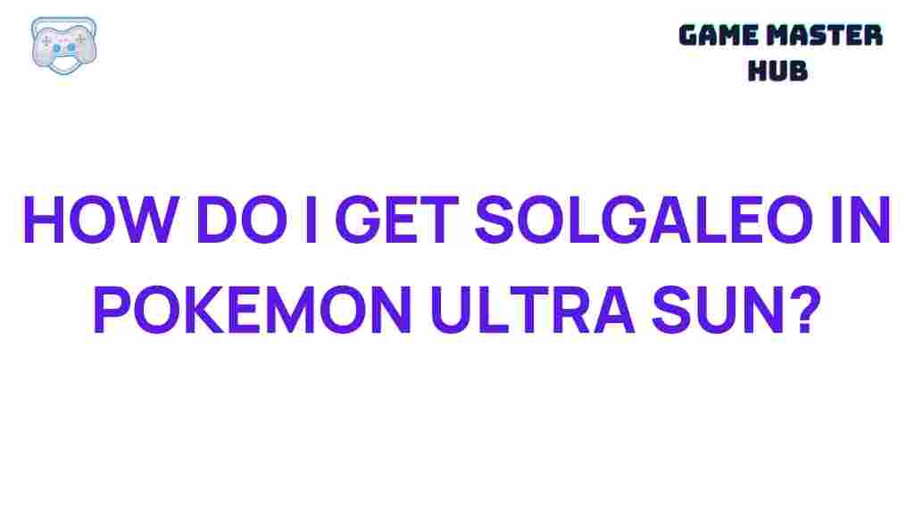 obtaining-solgaleo-pokemon-ultra-sun