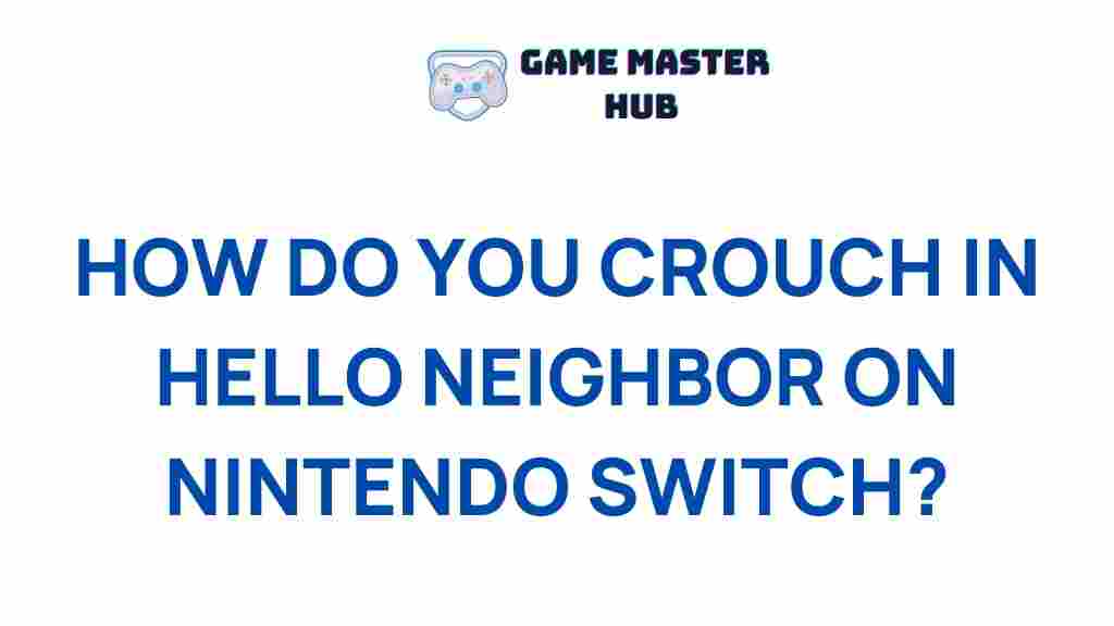 hello-neighbor-nintendo-switch-crouching