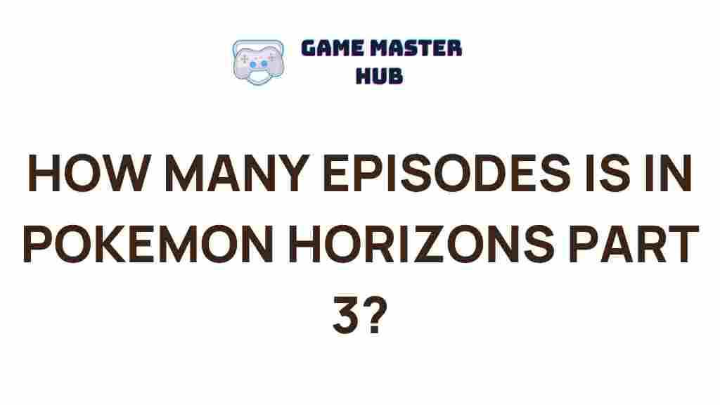 pokemon-horizons-part-3-episode-count