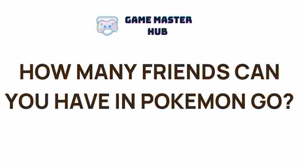 pokemon-go-maximum-friends