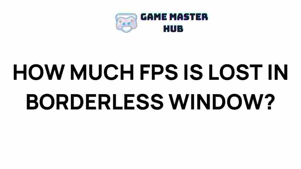 fps-loss-borderless-window