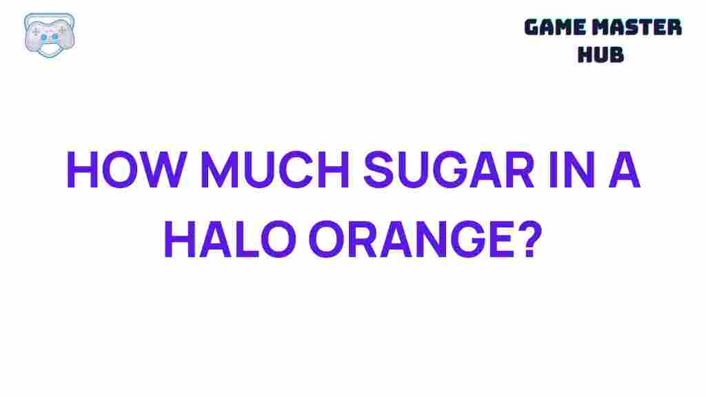 halo-orange-sugar-content