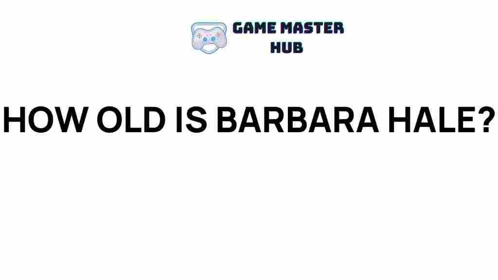 uncovering-age-barbara-hale