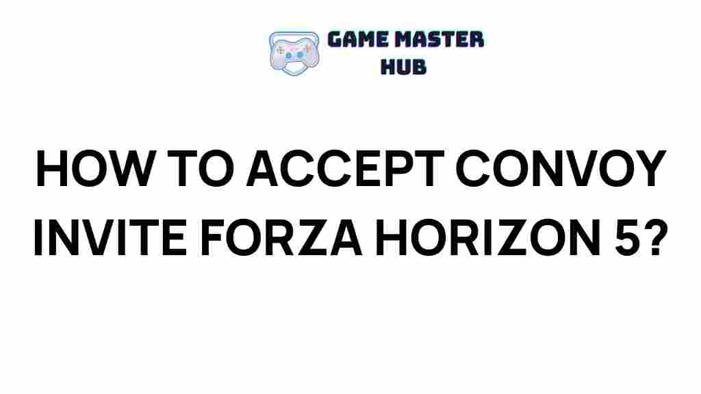 forza-horizon-5-accept-convoy-invites