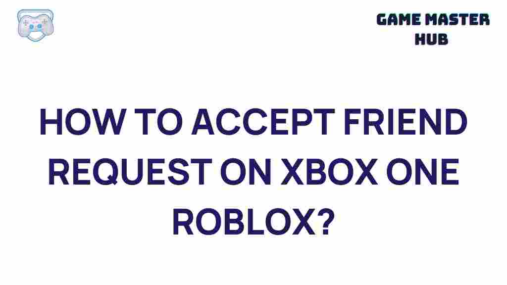 xbox-one-roblox-accept-friend-request