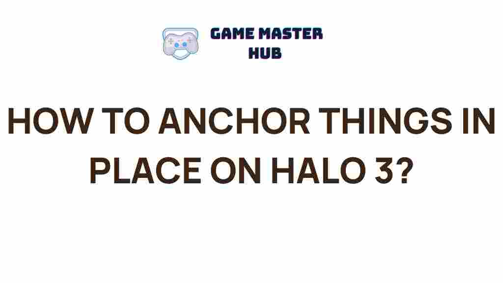 anchoring-halo-3-strategies