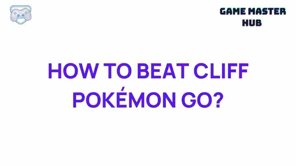 pokemon-go-defeating-cliff