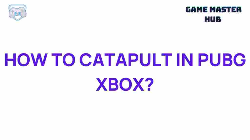 pubg-xbox-catapult-tips