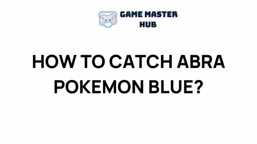 catching-abra-pokemon-blue