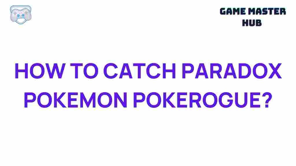 catch-paradox-pokemon-pokerogue