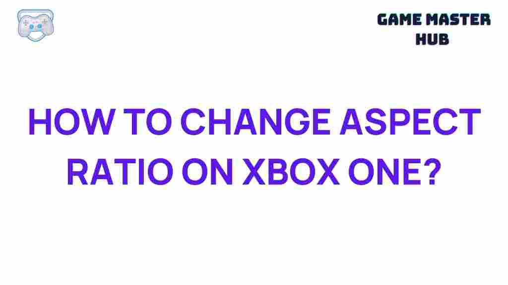 xbox-one-change-aspect-ratio