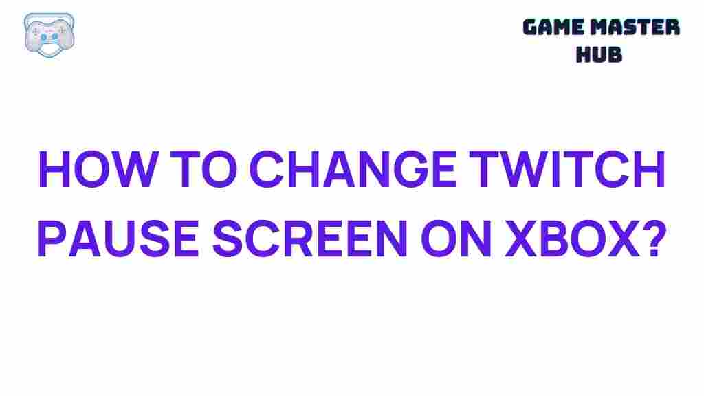 twitch-pause-screen-xbox