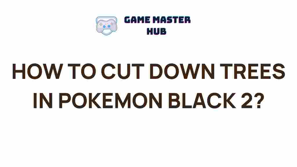 pokemon-black-2-tree-cutting
