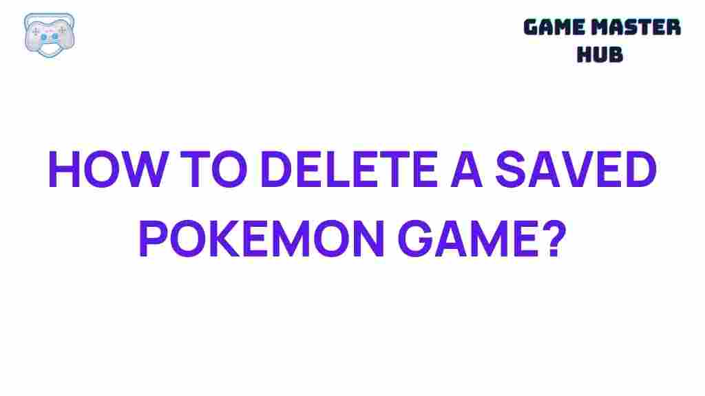 delete-saved-pokemon-game
