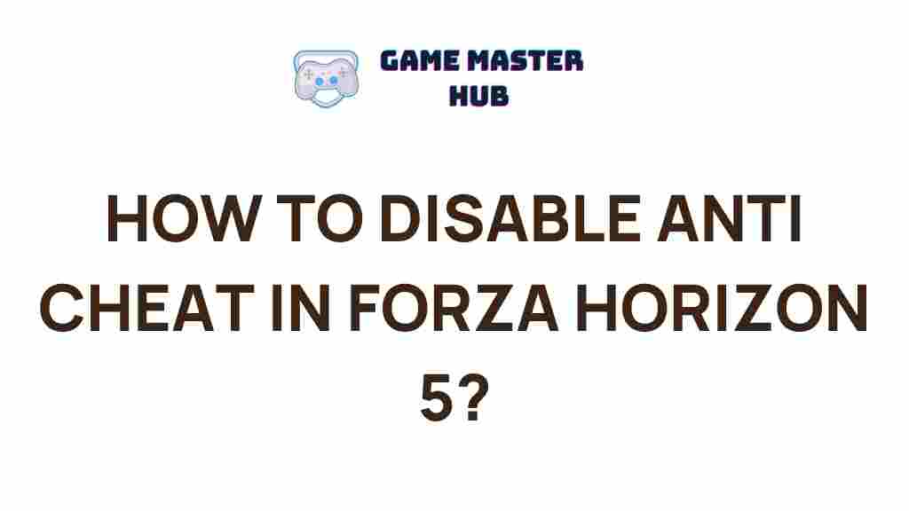 forza-horizon-5-disable-anti-cheat