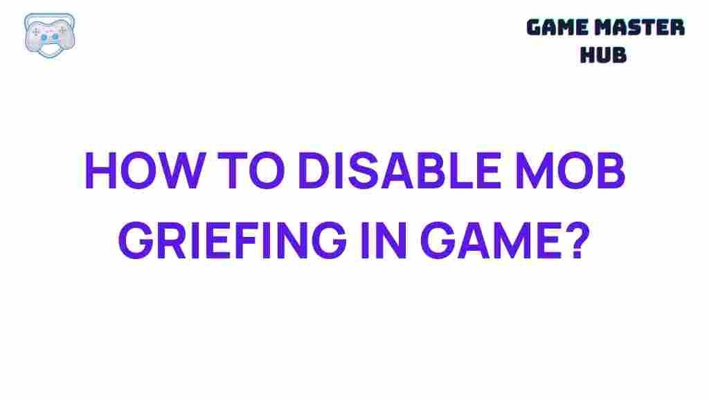 disable-mob-griefing-game