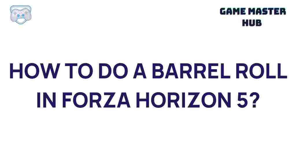 forza-horizon-5-barrel-roll-tips