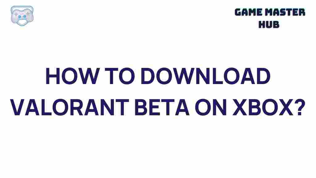 valorant-beta-xbox-download
