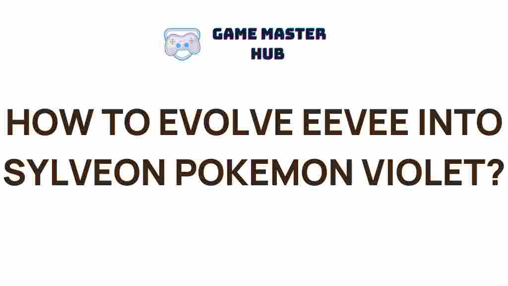 evolve-eevee-into-sylveon-pokemon-violet