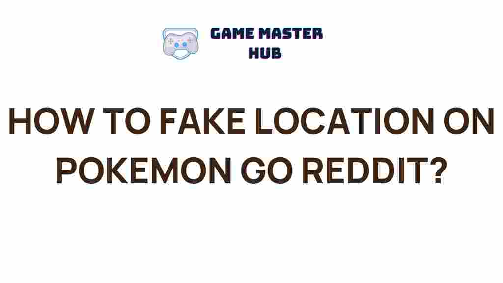 location-spoofing-pokemon-go-reddit