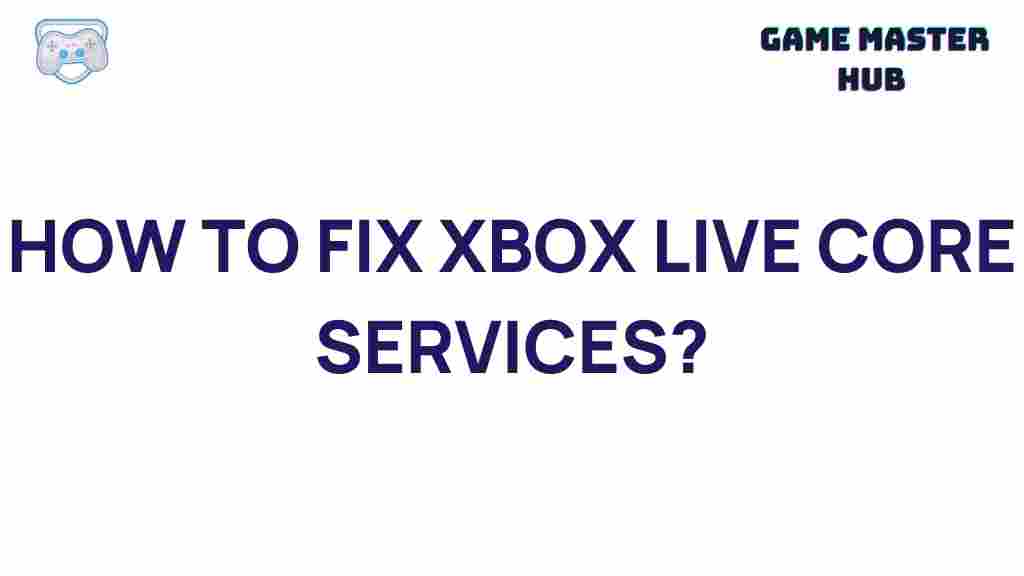 xbox-live-core-services-fix
