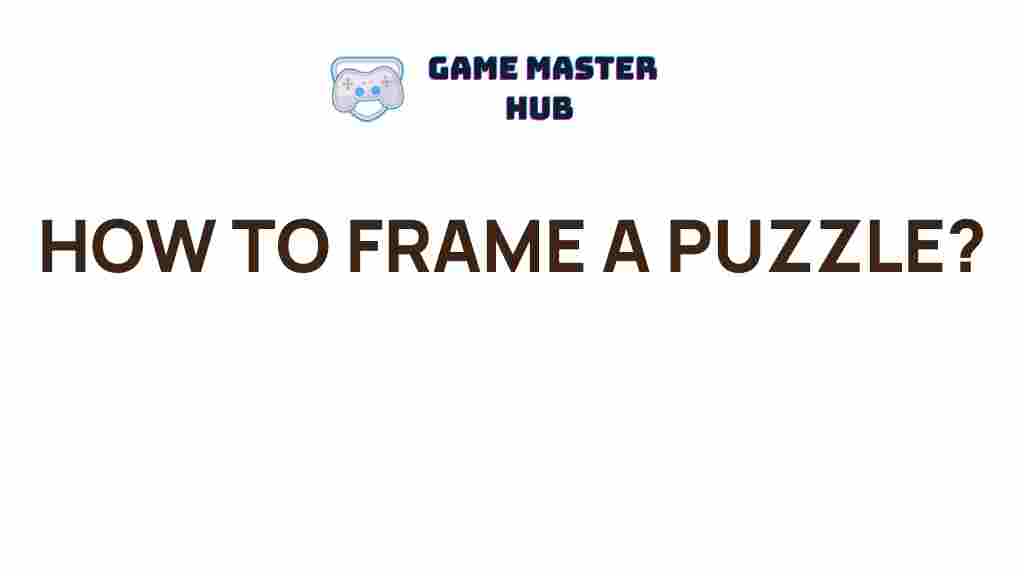puzzle-framing-tips