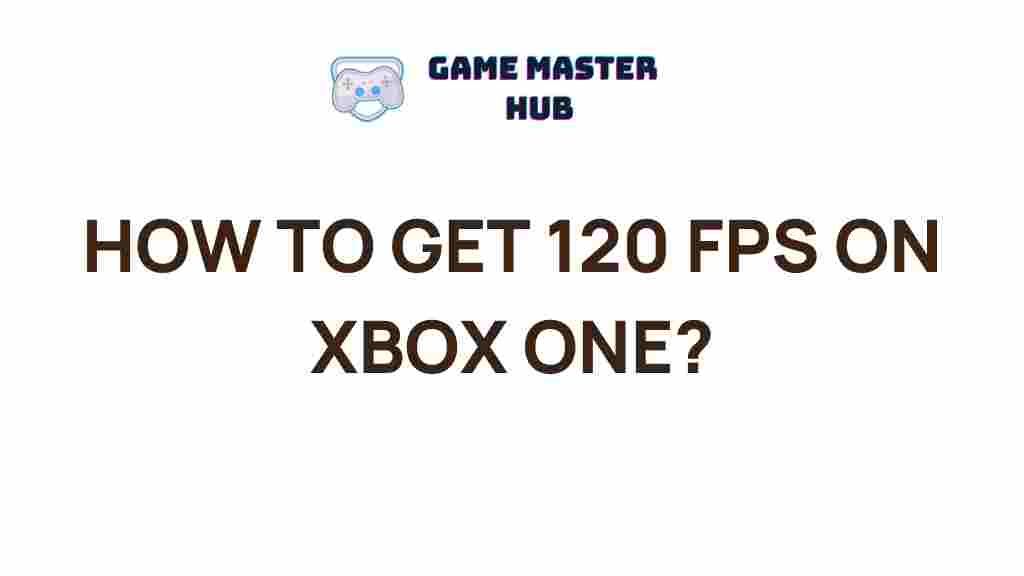 achieving-120-fps-xbox-one