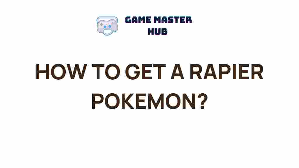 rare-rapier-pokemon-tips