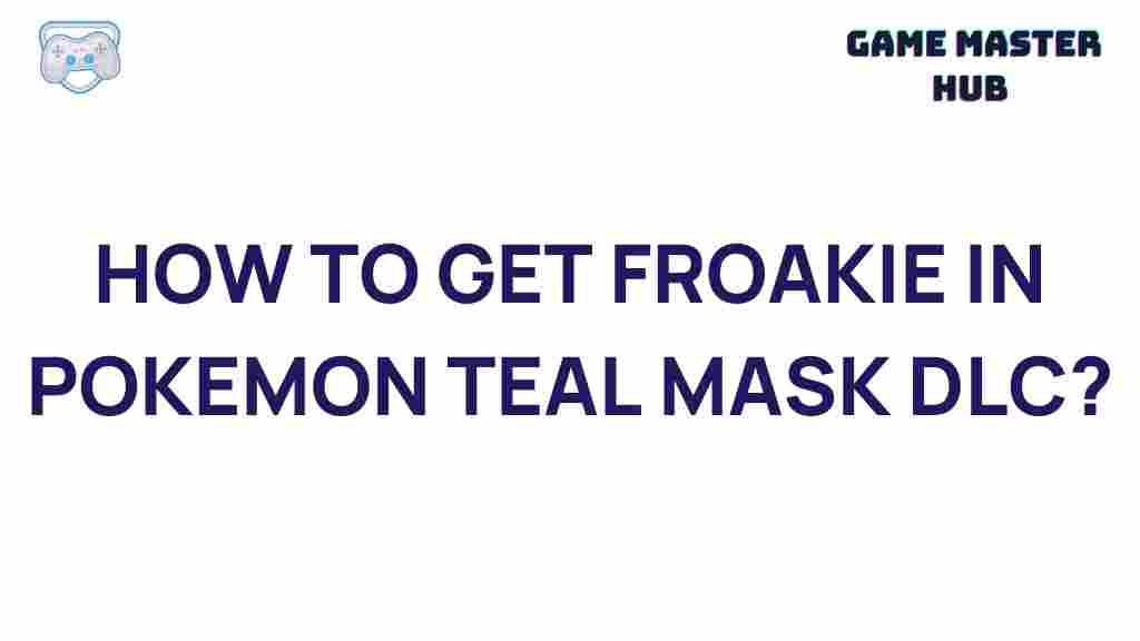 unlocking-froakie-pokemon-teal-mask-dlc