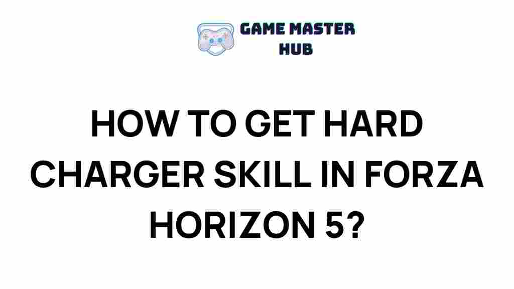 forza-horizon-5-hard-charger-skill