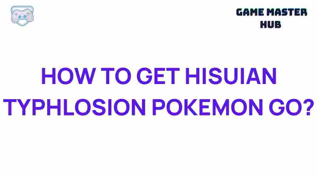 hisuian-typhlosion-pokemon-go